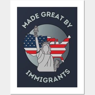 America - Made great by immigrants Posters and Art